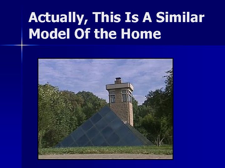 Actually, This Is A Similar Model Of the Home 