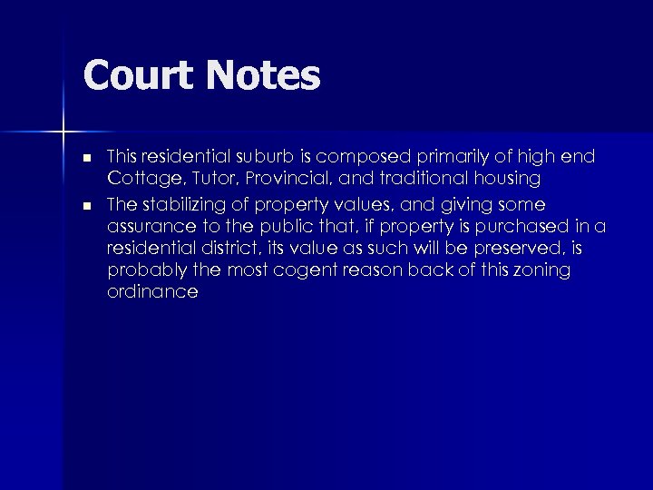 Court Notes n n This residential suburb is composed primarily of high end Cottage,