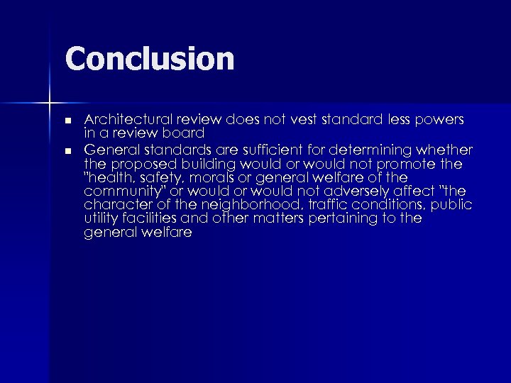 Conclusion n n Architectural review does not vest standard less powers in a review