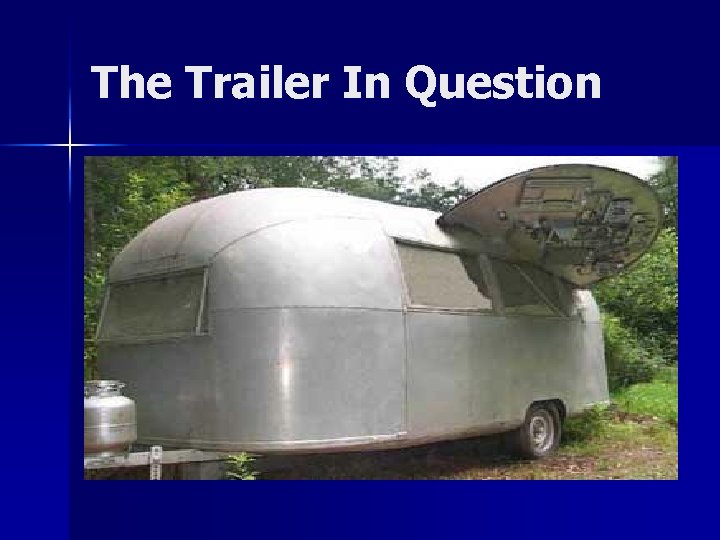The Trailer In Question 