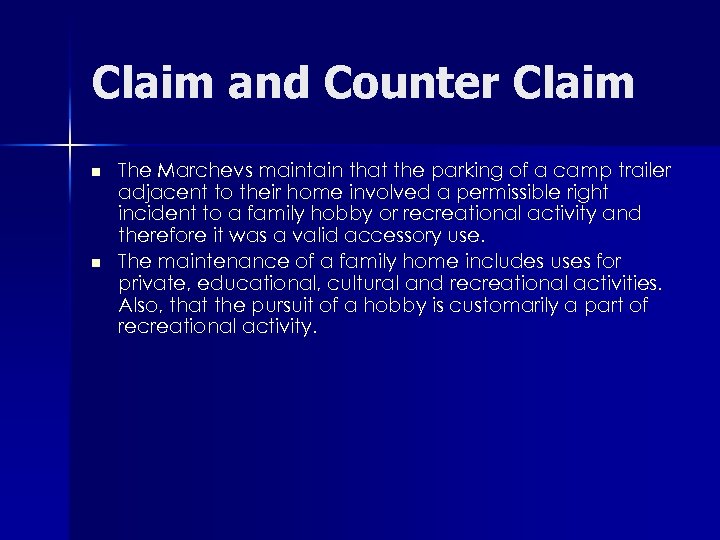 Claim and Counter Claim n n The Marchevs maintain that the parking of a
