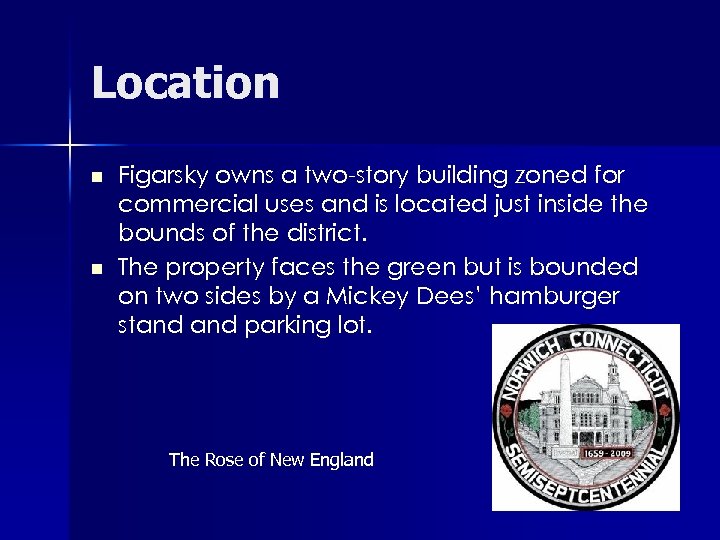 Location n n Figarsky owns a two-story building zoned for commercial uses and is