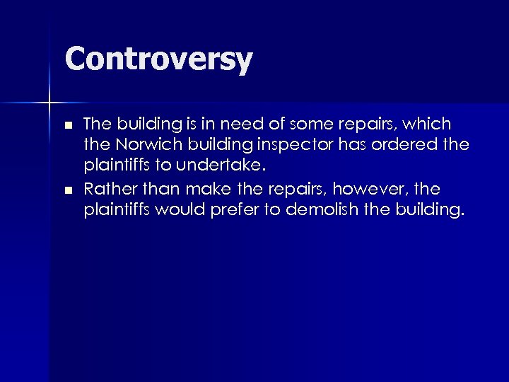 Controversy n n The building is in need of some repairs, which the Norwich