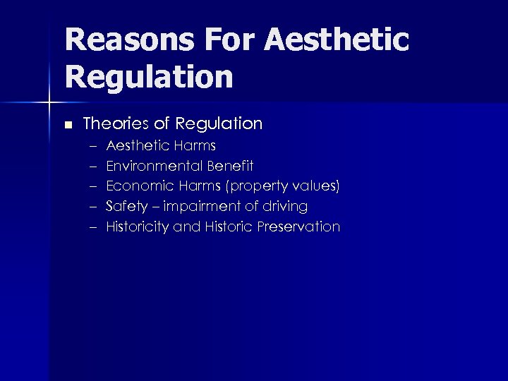 Reasons For Aesthetic Regulation n Theories of Regulation – – – Aesthetic Harms Environmental