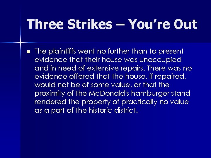 Three Strikes – You’re Out n The plaintiffs went no further than to present