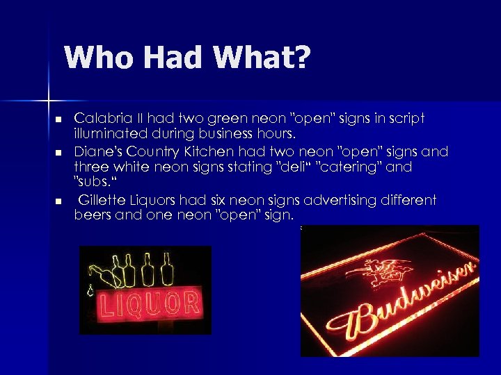Who Had What? n n n Calabria II had two green neon 