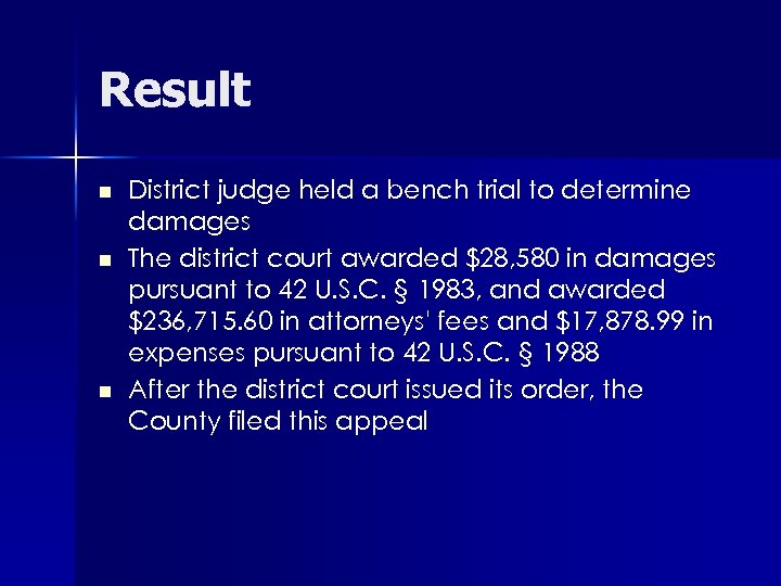 Result n n n District judge held a bench trial to determine damages The