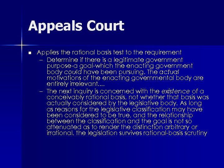Appeals Court n Applies the rational basis test to the requirement – Determine if