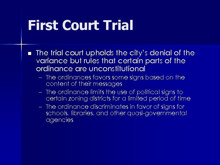 First Court Trial n The trial court upholds the city’s denial of the variance