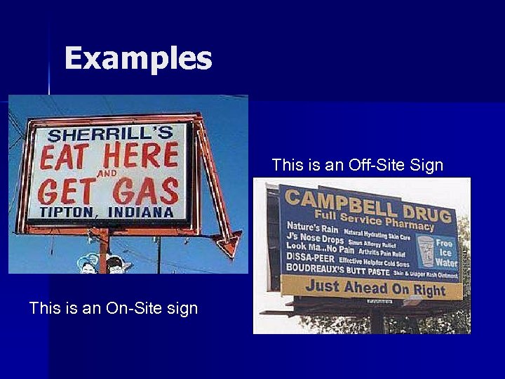Examples This is an Off-Site Sign This is an On-Site sign 