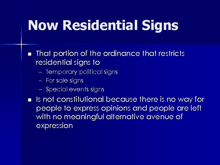Now Residential Signs n That portion of the ordinance that restricts residential signs to