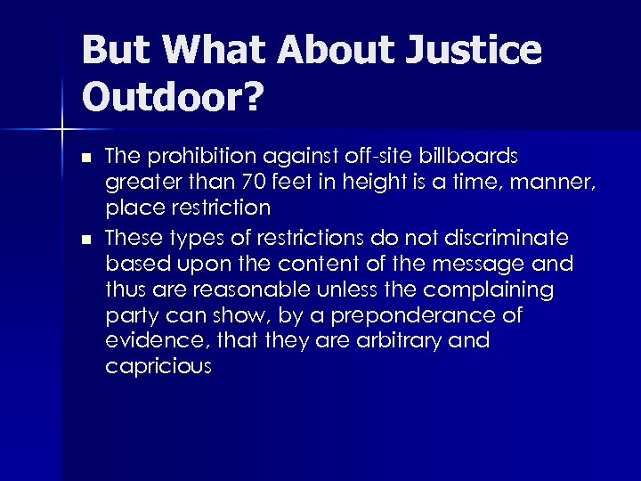 But What About Justice Outdoor? n n The prohibition against off-site billboards greater than