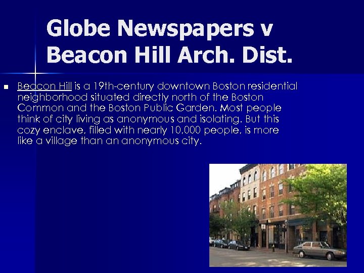 Globe Newspapers v Beacon Hill Arch. Dist. n Beacon Hill is a 19 th-century