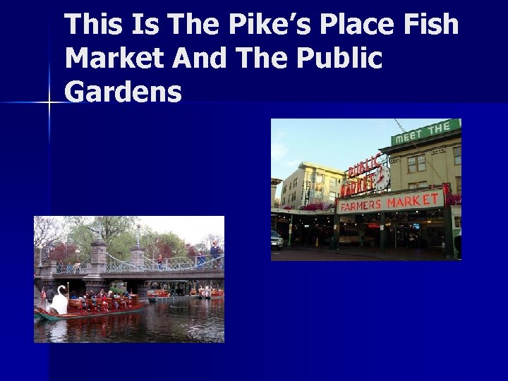 This Is The Pike’s Place Fish Market And The Public Gardens 