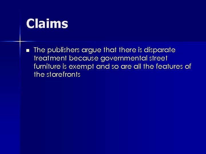 Claims n The publishers argue that there is disparate treatment because governmental street furniture