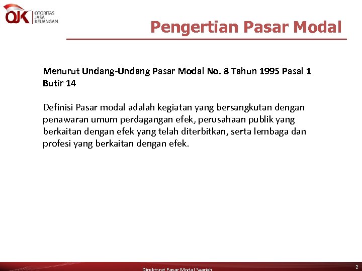 Pengertian Pasar Modal Menurut Undang-Undang Pasar Modal No. 8 Tahun 1995 Pasal 1 Butir