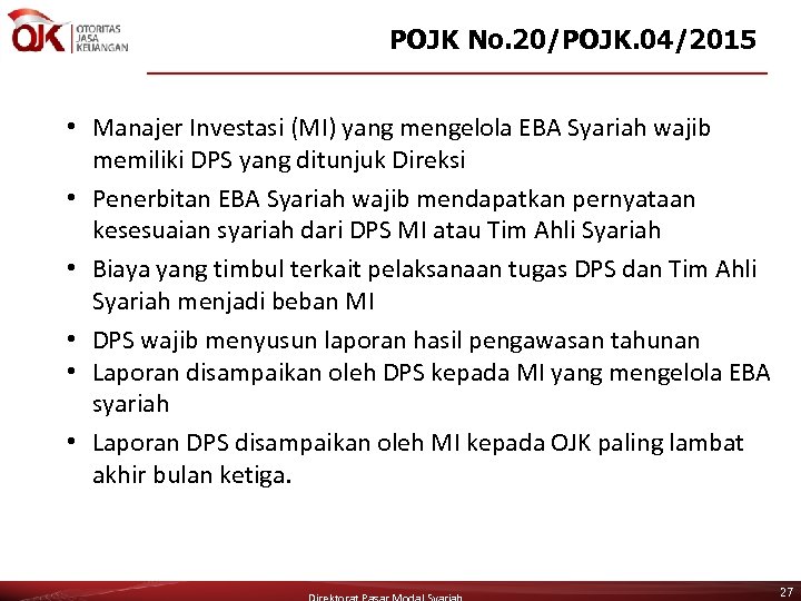 POJK No. 20/POJK. 04/2015 • Manajer Investasi (MI) yang mengelola EBA Syariah wajib memiliki