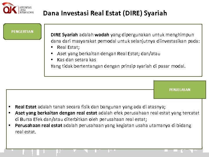 Dana Investasi Real Estat (DIRE) Syariah PENGERTIAN DIRE Syariah adalah wadah yang dipergunakan untuk