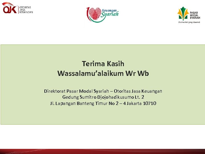 Terima Kasih Wassalamu’alaikum Wr Wb Direktorat Pasar Modal Syariah – Otoritas Jasa Keuangan Gedung