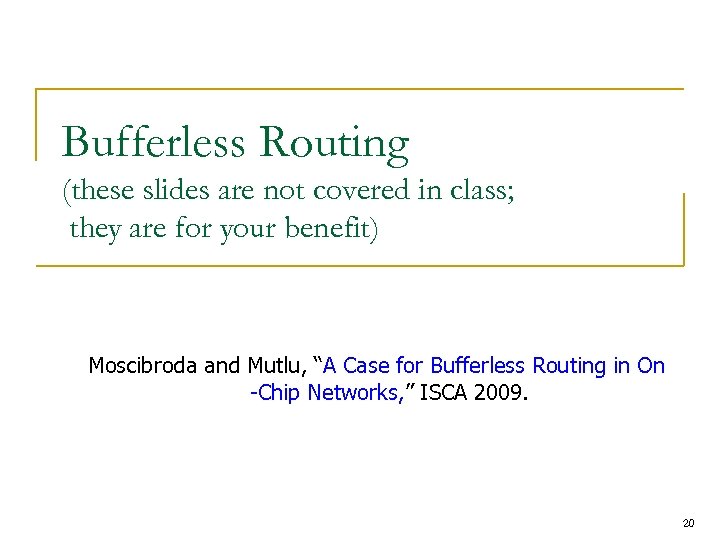 Bufferless Routing (these slides are not covered in class; they are for your benefit)