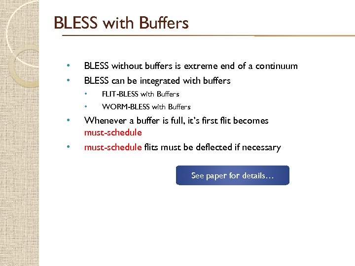 BLESS with Buffers • • BLESS without buffers is extreme end of a continuum