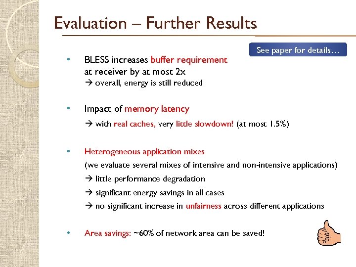 Evaluation – Further Results • BLESS increases buffer requirement at receiver by at most