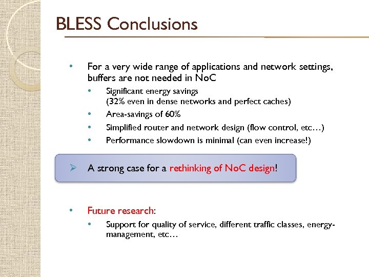 BLESS Conclusions • For a very wide range of applications and network settings, buffers