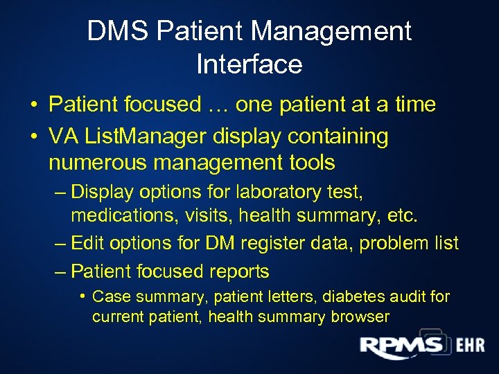DMS Patient Management Interface • Patient focused … one patient at a time •