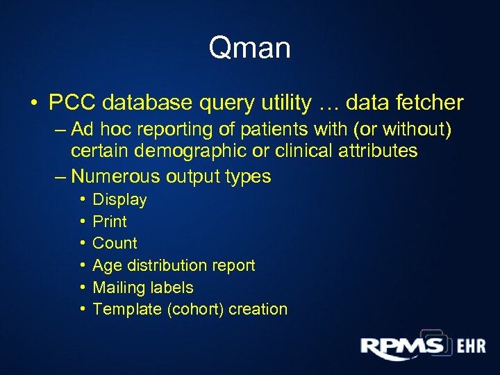 Qman • PCC database query utility … data fetcher – Ad hoc reporting of
