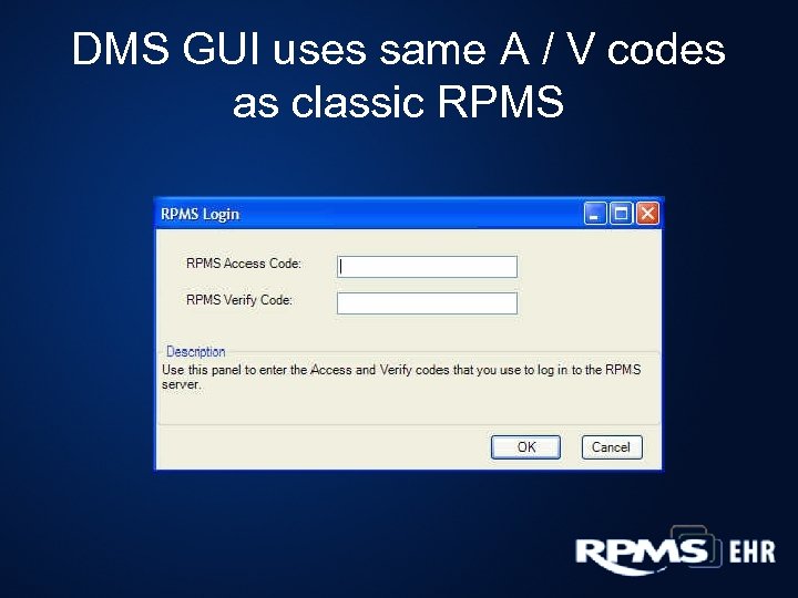 DMS GUI uses same A / V codes as classic RPMS 