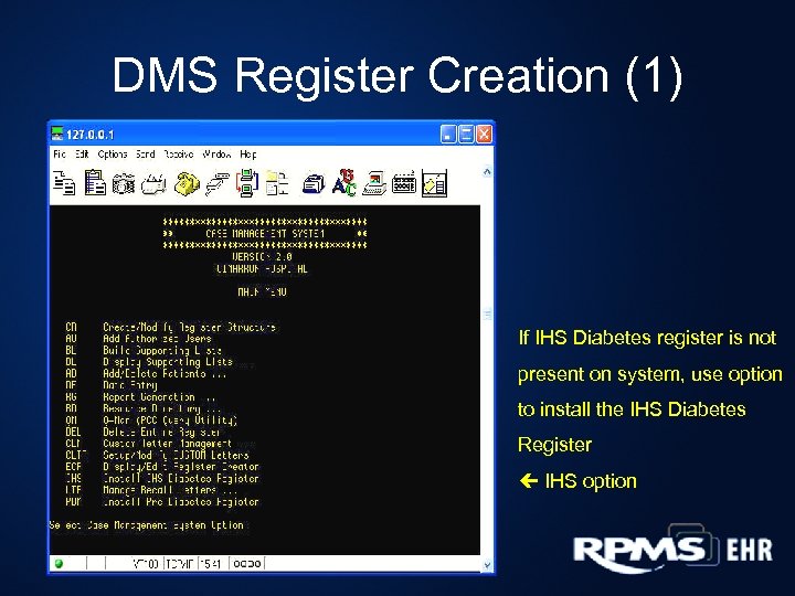 DMS Register Creation (1) If IHS Diabetes register is not present on system, use