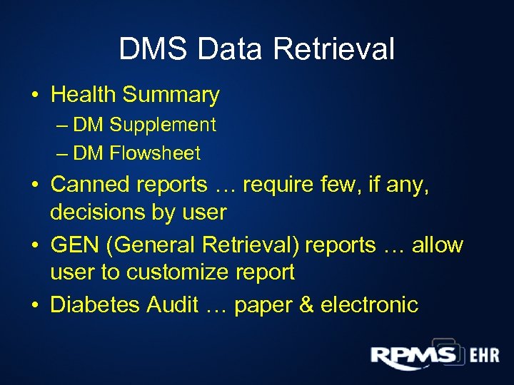 DMS Data Retrieval • Health Summary – DM Supplement – DM Flowsheet • Canned