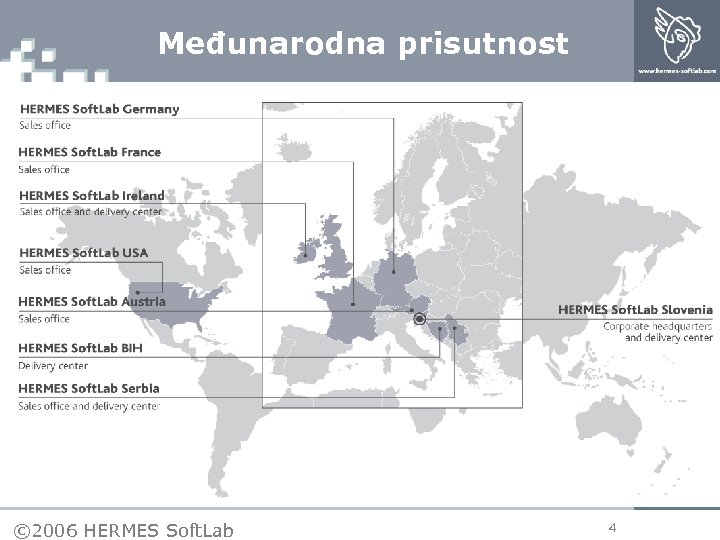 Međunarodna prisutnost © 2006 HERMES Soft. Lab 4 