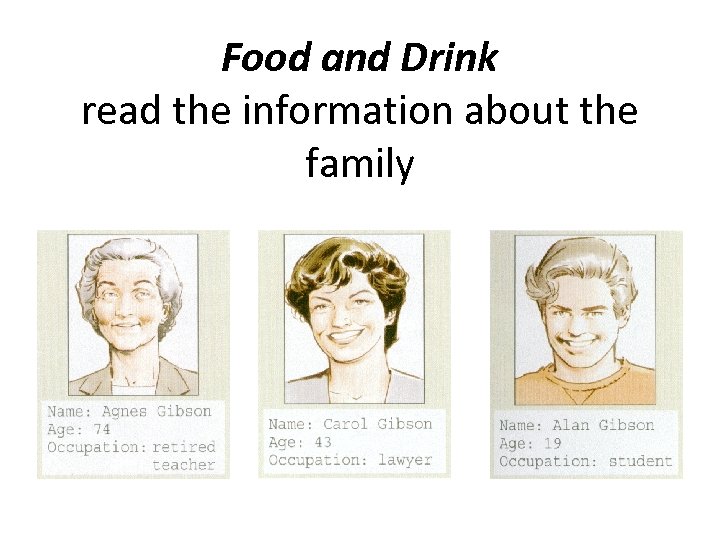 Food and Drink read the information about the family 