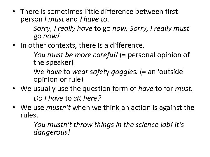  • There is sometimes little difference between first person I must and I