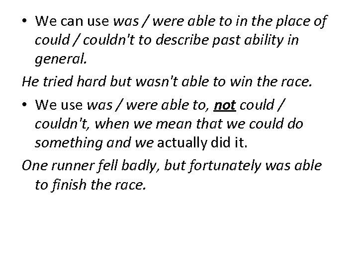  • We can use was / were able to in the place of