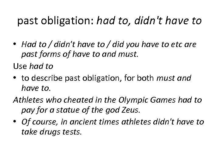 past obligation: had to, didn't have to • Had to / didn't have to