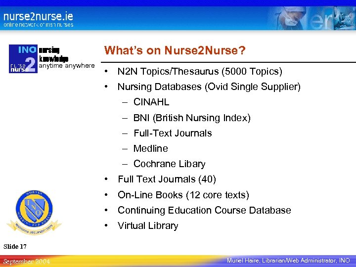 nursing knowledge anytime anywhere What’s on Nurse 2 Nurse? • N 2 N Topics/Thesaurus