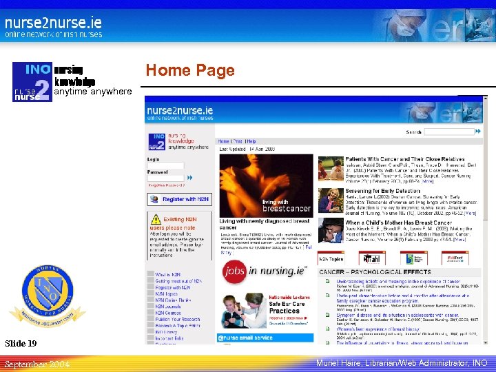 nursing knowledge Home Page anytime anywhere Slide 19 September 2004 Muriel Haire, Librarian/Web Administrator,