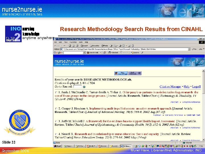 nursing knowledge Research Methodology Search Results from CINAHL anytime anywhere Slide 22 September 2004