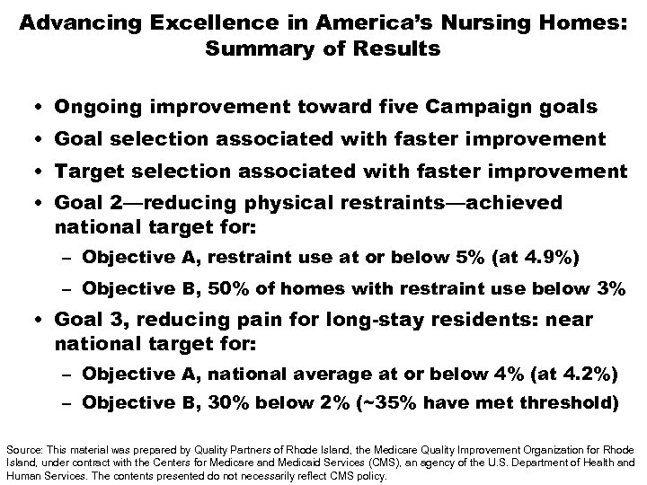 Advancing Excellence in America’s Nursing Homes: Summary of Results • Ongoing improvement toward five