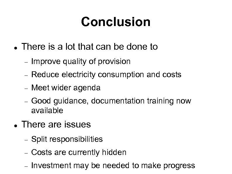 Conclusion There is a lot that can be done to Reduce electricity consumption and