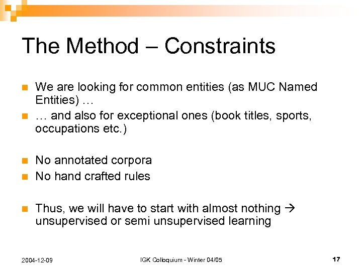 The Method – Constraints n n n We are looking for common entities (as