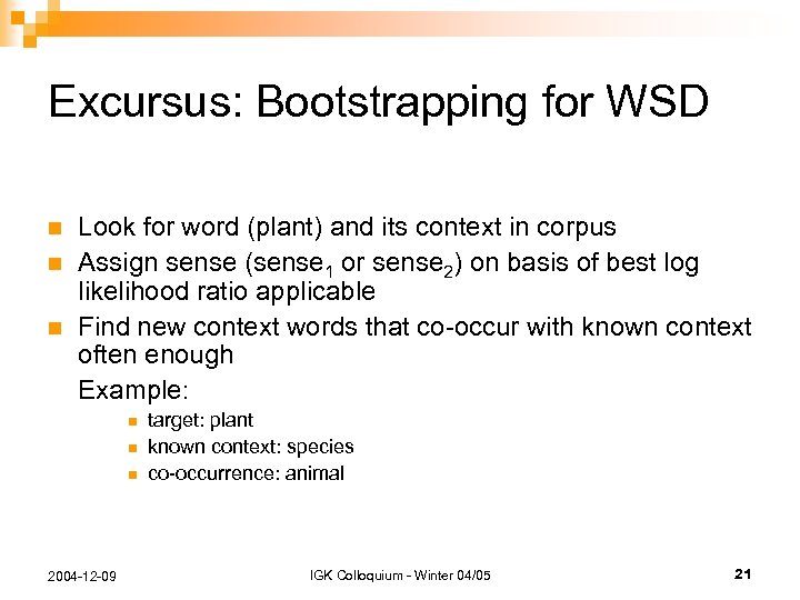 Excursus: Bootstrapping for WSD n n n Look for word (plant) and its context