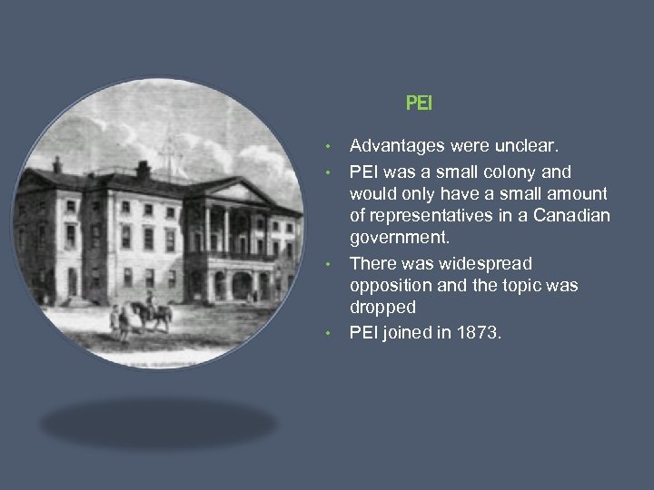 PEI • • Advantages were unclear. PEI was a small colony and would only