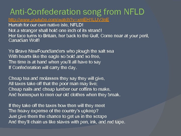 Anti-Confederation song from NFLD http: //www. youtube. com/watch? v=xm. EH 1 LUV 3 n.