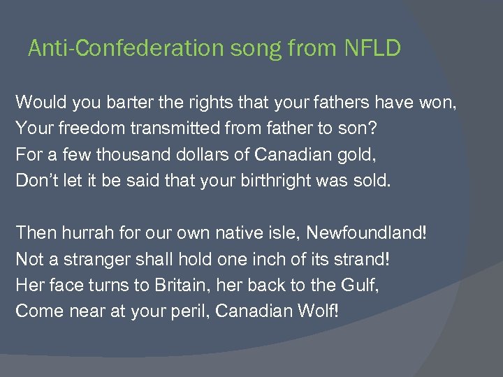 Anti-Confederation song from NFLD Would you barter the rights that your fathers have won,