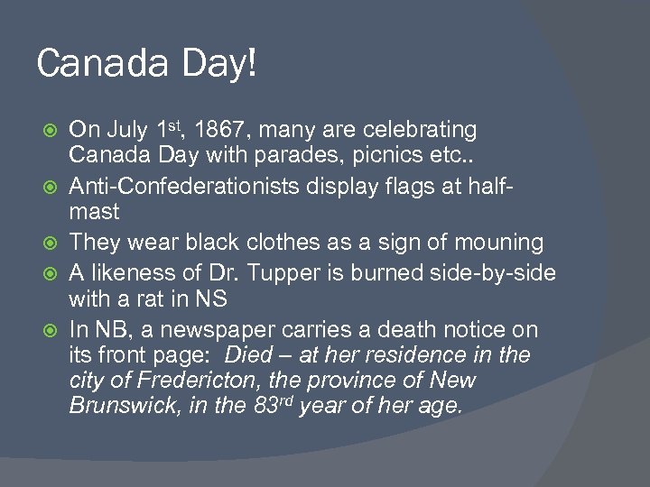 Canada Day! On July 1 st, 1867, many are celebrating Canada Day with parades,