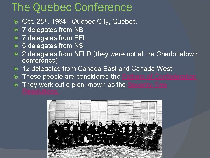 The Quebec Conference Oct. 28 th, 1964. Quebec City, Quebec. 7 delegates from NB