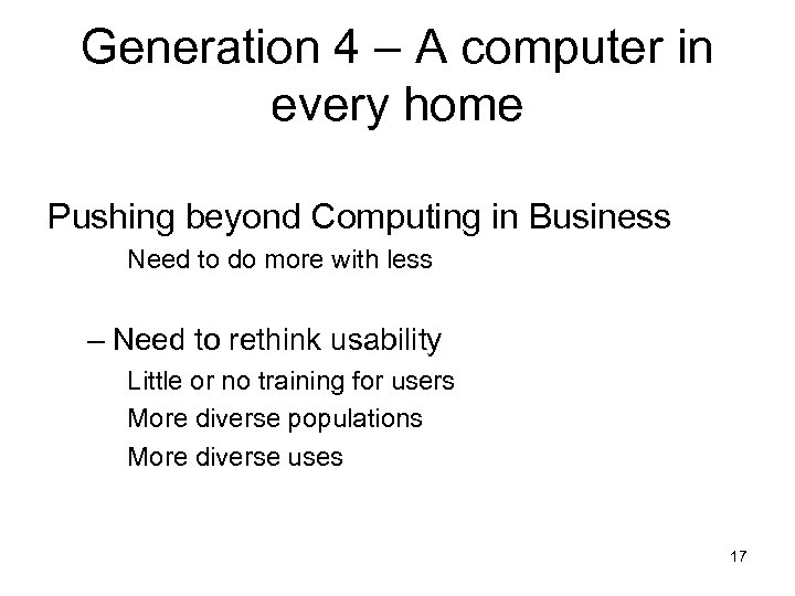 Generation 4 – A computer in every home Pushing beyond Computing in Business Need